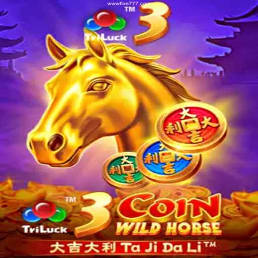 Explore the Thrilling World of 3CoinWildHorse at Fixe777.com